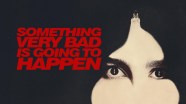 SOMETHING VERY BAD IS GOING TO HAPPEN SERIESLY